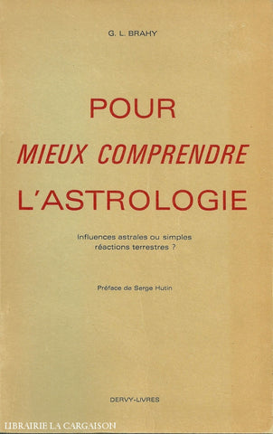 Brahy Gustave-Lambert. Pour Mieux Comprendre Lastrologie:  Influences Astrales Ou Simple Réactions