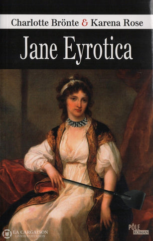 Bronte-Rose. Jane Eyrotica Livre