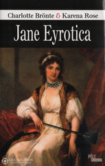 Bronte-Rose. Jane Eyrotica Livre