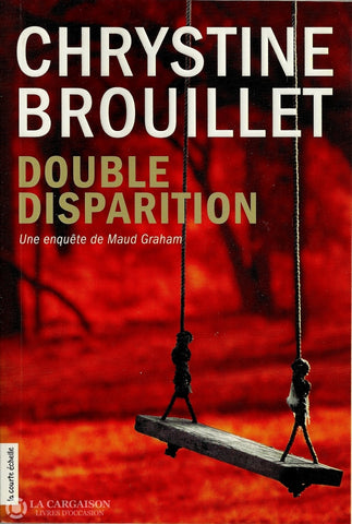 Brouillet Chrystine. Double Disparition:  Une Enquête De Maud Graham Livre