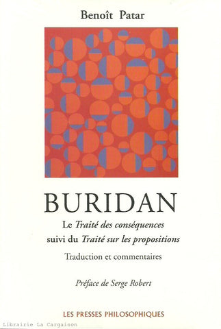 BURIDAN, JEAN. Le Traité des conséquences, suivi du Traité sur les propositions - Traduction et commentaires