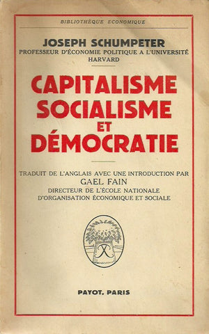 SCHUMPETER, JOSEPH. Capitalisme, socialisme et démocratie