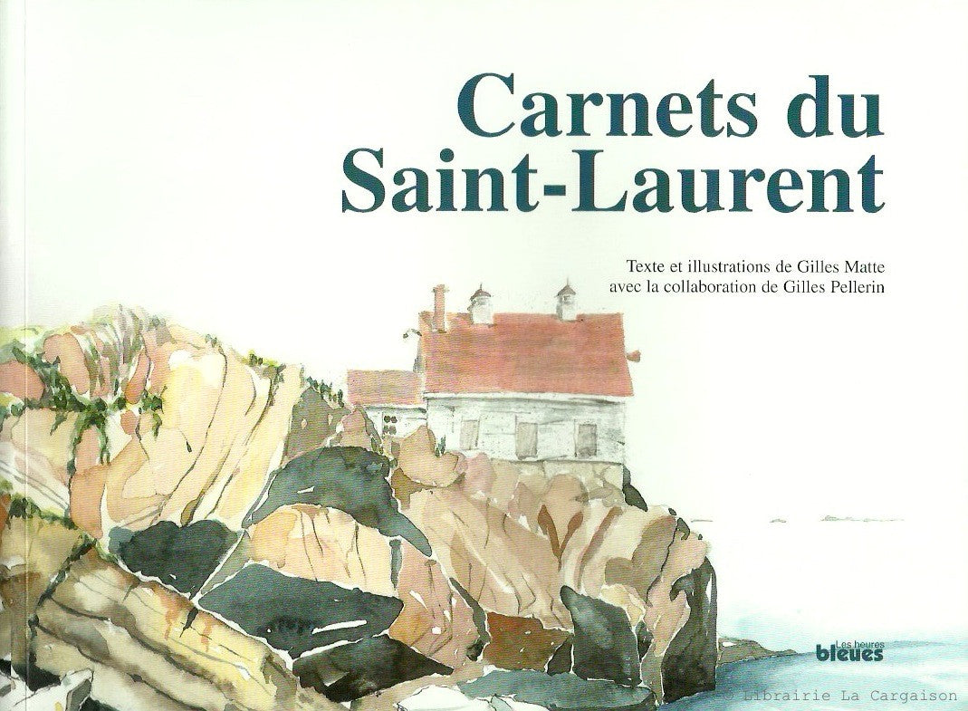 MATTE-PELLERIN. Carnets du Saint-Laurent