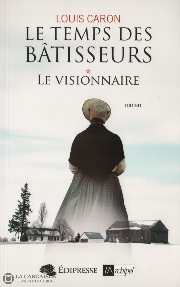 Caron Louis. Temps Des Bâtisseurs (Le) - Tome 01:  Le Visionnaire Livre