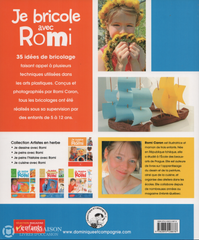 Caron Romi. Je Bricole Avec Romi !:  Pour Tous Les Enfants À Lesprit Créatif Livre