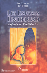 Carroll-Tober. Enfants Indigo (Les):  Du 3E Millénaire Livre