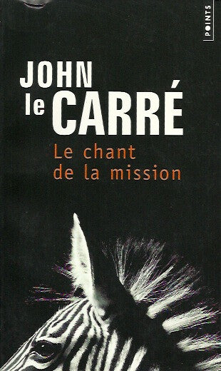 LE CARRE, JOHN. Le chant de la mission