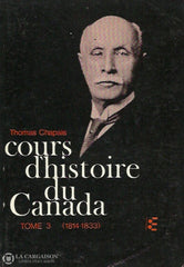 Chapais Thomas. Cours Dhistoire Du Canada. Tomes 1 À 8. Livre