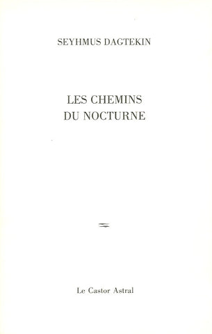 DAGTEKIN, SEYHMUS. Les chemins du nocturne