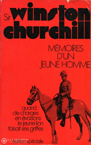 Churchill Winston. Sir Winston Churchill:  Mémoires Dun Jeune Homme Quand De Charges En Évasions Le