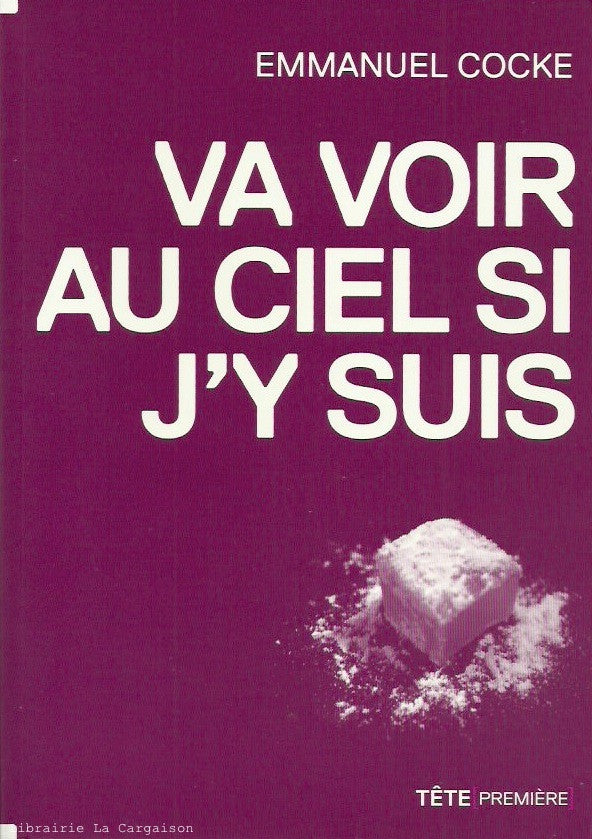 COCKE, EMMANUEL. Va voir au ciel si j'y suis - Emmanuscrit de la mère morte (L')