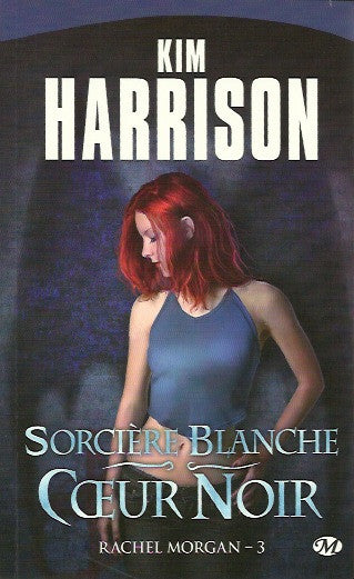 HARRISON, KIM. Rachel Morgan. Tome 3. Sorcière blanche, cœur noir.