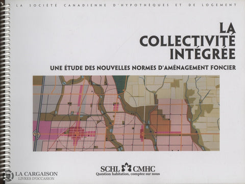 Collectif. Collectivité Intégrée (La):  Une Étude Des Nouvelles Normes Daménagement Foncier Livre