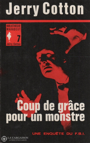 Collectif. Jerry Cotton (Une Enquête Du F.b.i.) - Tome 07:  Coup De Grâce Pour Un Monstre Livre