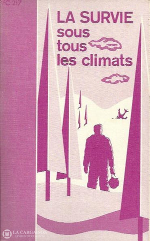 Collectif. La Survie Sous Tous Les Climats. Manuel Pfc 217 Doccasion - Bon Livre