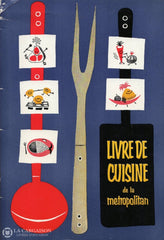 Collectif. Livre De Cuisine La Metropolitan