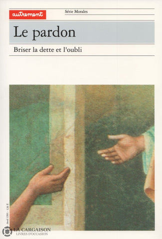 Collectif. Pardon (Le):  Briser La Dette Et Loubli Livre