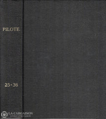 Collectif. Pilote Mensuel:  Le Journal Pavé De Bonnes Rubriques (Complet En 3 Volumes) Livre