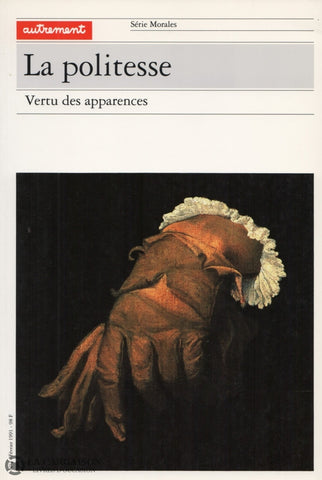 Collectif. Politesse (La):  Vertu Des Apparences Livre