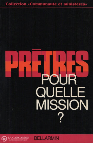 Collectif. Prêtres:  Pour Quelle Mission Semaine De Réflexion Et Colloque Théologie Du Centre