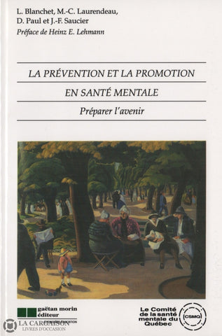 Collectif. Prévention Et La Promotion En Santé Mentale (La):  Préparer Lavenir Livre