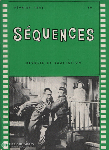 Collectif. Revue Séquences - Numéro 40 (Février 1965):  Révolte Et Exaltation Livre