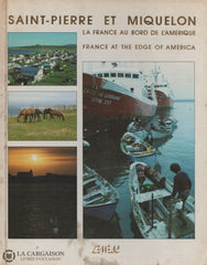 Collectif. Saint-Pierre Et Miquelon:  La France Au Bord De Lamérique / At The Edge Of America Livre