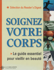 Collectif. Soignez Votre Corps:  Le Guide Essentiel Pour Vieillir En Beauté Livre