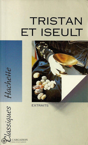 Collectif. Tristan Et Iseut:  Extraits Livre