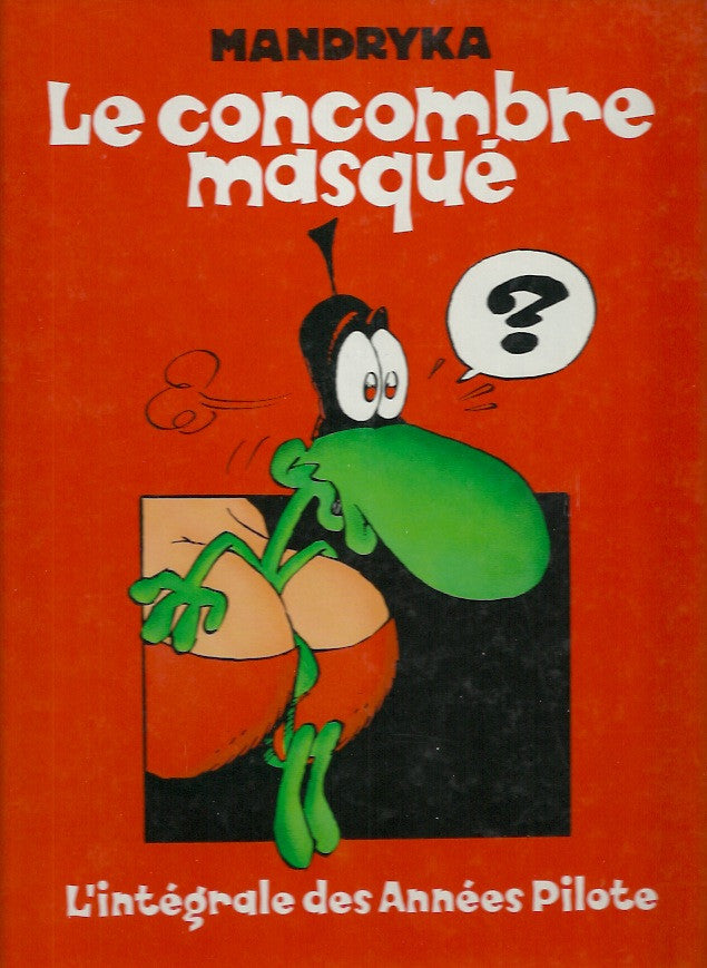 CONCOMBRE MASQUE (LE). L'intégrale des Années Pilote.