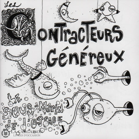 Contracteurs Genereux (Les). Le Sous-Marin De Lespace Cd