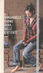 Cornu Emmanuelle. Anna Salle Dattente Livre