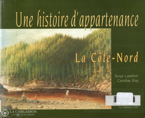 Cote-Nord (La). La Côte-Nord Livre