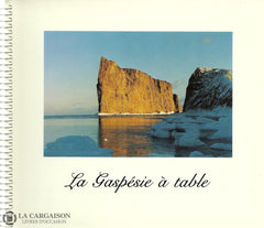 Coulombe Marcel. Gaspésie À Table (La) Livre