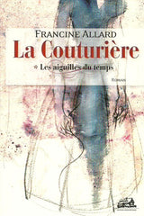 ALLARD, FRANCINE. La Couturière. Tomes 1, 2 & 3 (Coffret: 3 volumes sous étui)