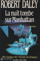 Daley Robert. Nuit Tombe Sur Manhattan (La) Livre