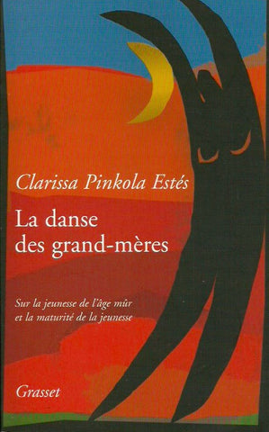 PINKOLA ESTES, CLARISSA. La danse des grand-mères