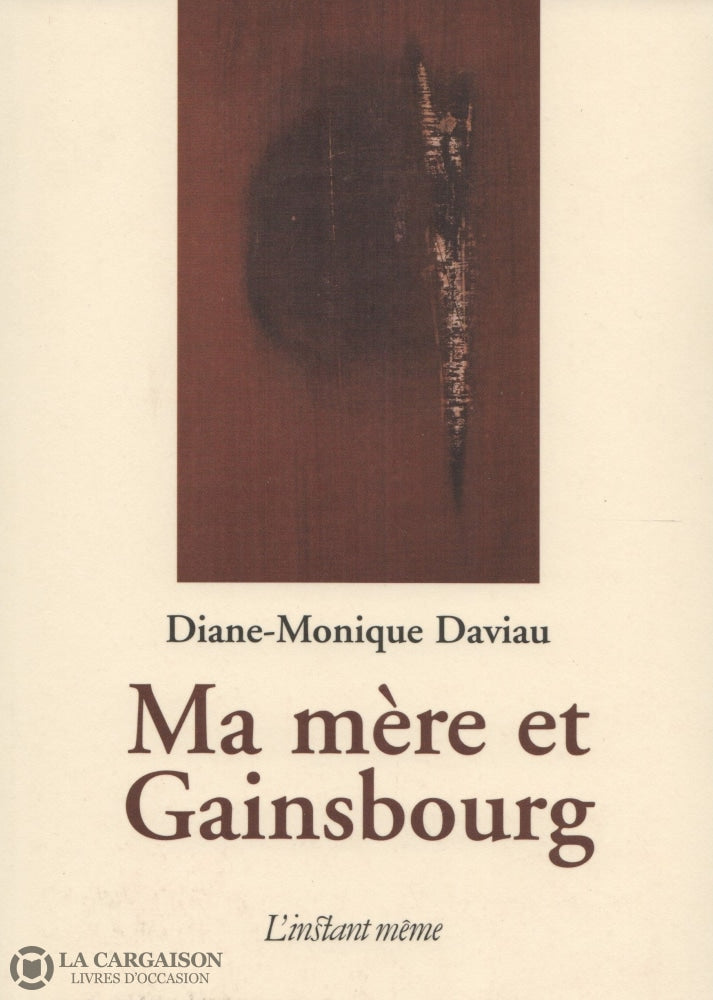 Daviau Diane-Monique. Ma Mère Et Gainsbourg Livre