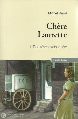 David Michel. Chère Laurette - Tome 01:  Des Rêves Plein Tête Livre