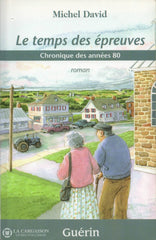 David Michel. Chronique Des Années 80:  Le Temps Épreuves Livre