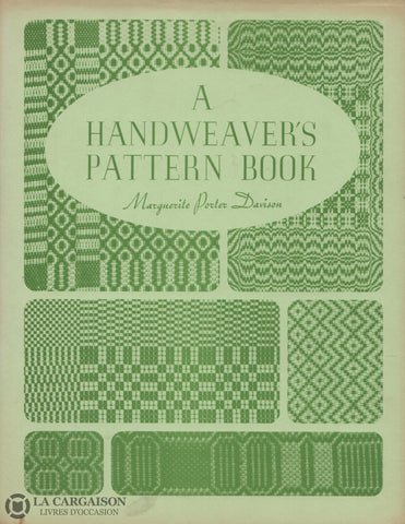 Davison Marguerite Porter. A Handweavers Pattern Book Livre