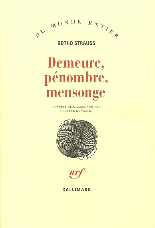 STRAUSS, BOTHO. Demeure, pénombre, mensonge