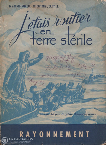 Dionne Henri-Paul. Jétais Routier En Terre Stérile Livre