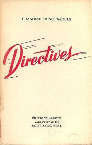 GROULX, LIONEL. Directives