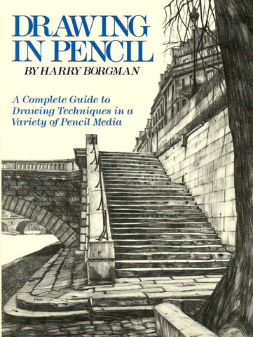 BORGMAN, HARRY. Drawing in Pencil. A complete guide to drawing techniques in a variety of pencil media.