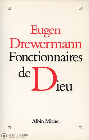 Drewermann Eugen. Fonctionnaires De Dieu Livre