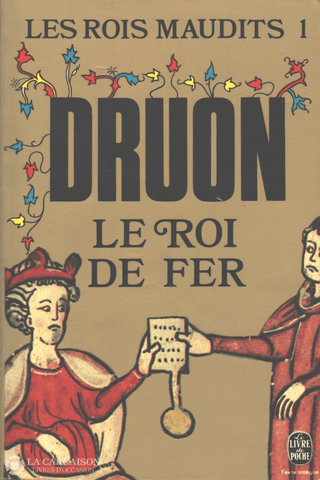 Druon Maurice. Les Rois Maudits - Tome 01:  Le Roi De Fer Livre