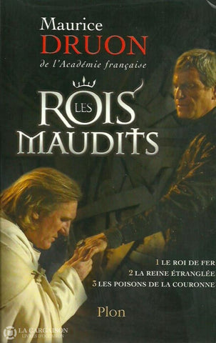 Druon Maurice. Les Rois Maudits. Tome 1. - Le Roi De Fer. 2 La Reine Étranglée. 3 Poisons La