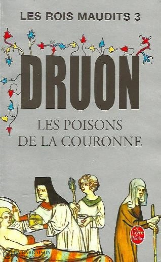 Druon Maurice. Rois Maudits (Les) - Tome 03:  Les Poisons De La Couronne Livre