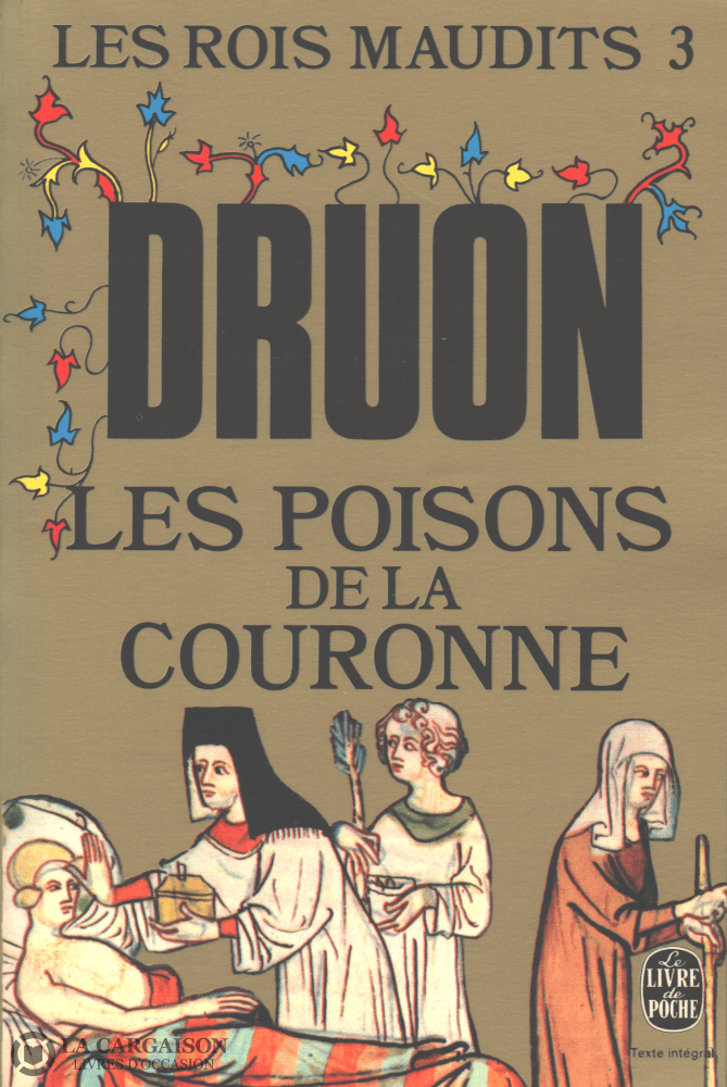 Druon Maurice. Rois Maudits (Les) - Tome 03:  Les Poisons De La Couronne Livre